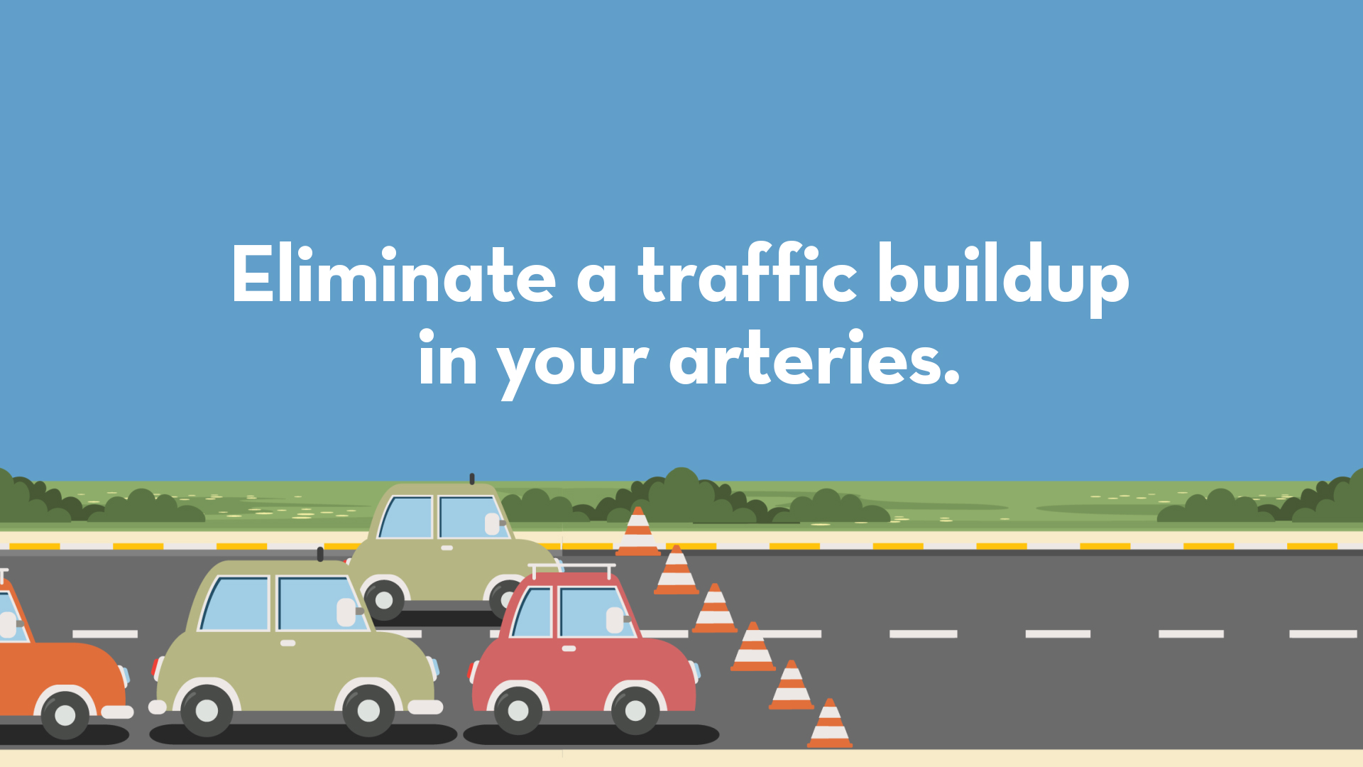 Eliminate a Traffic Buildup in Your arteries. 